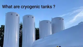 what is cryogenic tank ? why these tanks are required ?
