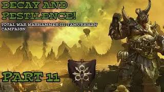 CRUSHING THE ENEMY! - Decay and Pestilence: Total War Warhammer III | Tamurkhan Campaign part 11