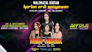 LIVE MALAM ! RSM MUSIC WALIMATUL KHITAN KERLAN EDI SETIYAWAN |KETUREN KOTA TEGAL