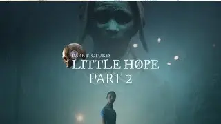 Little Hope FIRST PLAYTHROUGH Part 2