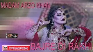 MADAM ARZO KHAN BAJRE DI RAKHI PANJABI DANCE 2018