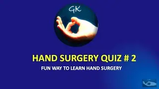 Hand Surgery Quiz # 2: The Fun way to learn hand surgery!