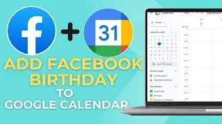 How to Add Facebook Birthdays to Google Calendar | Easy Guide 2025 🎉