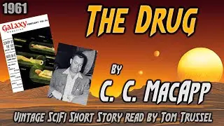 The Drug by C.C. MacApp -Vintage Science Fiction Short Story *Full Audiobook-no music*