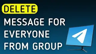 How To Delete A Message For Everyone From Group On Telegram App On PC (New Update)