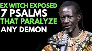Ex-Witch Exposes 7 Psalms That Demons Fear & Cannot Resist