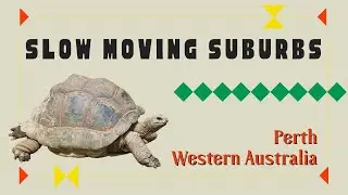 SLOW Moving Suburbs in Perth, Western Australia