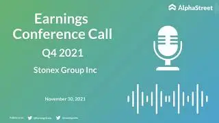 SNEX Stock | Stonex Group Inc Q4 2021 Earnings Call