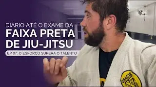 EP 07: O esfo&ccedil;o supera o talento