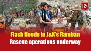 Flash floods in J&K's Ramban: Rescue operations underway | J&K flash floods