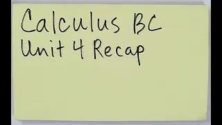 Calculus BC Unit 4 Recap