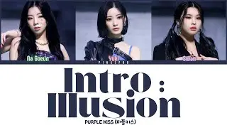 PURPLE KISS (퍼플키스) Intro : Illusion [Color Coded Lyrics | Rom | Han | Eng]
