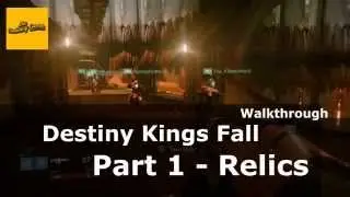 Destiny: Kings Fall Walkthrough - pt 1 Relics
