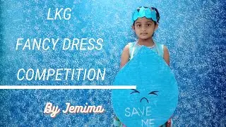 LKG Fancy Dress Competition║Nature║Save Water By Jemima.