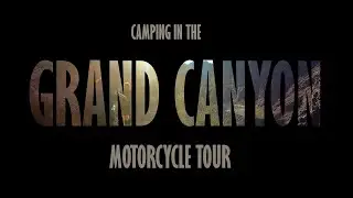 Camping in the Grand Canyon USA Motorcycle Tour Road Trip