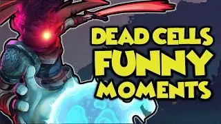 WHY DIDN'T I PLAY THIS EARLIER?! (Dead Cells Fails & Funny Moments)