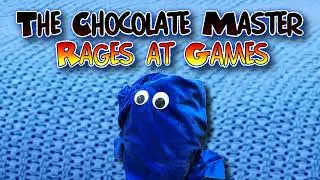 The Chocolate Master Rages at Games Intro (Season 1)
