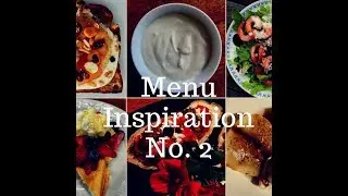 Menu Inspiration No. 2 - Simple but Clever Ways with Food!