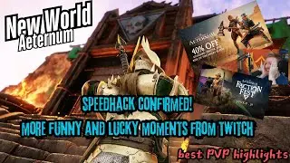 New World Aeternum :Speed hack on stream,funny and lucky moments with Twitch Streamers