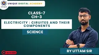 Electricity : Circuits And Their Components // Class-07// Science// Ch-3 // By Uttam sir