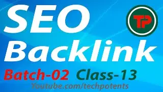 Backlinks | Batch-02 Class-13 | Bangla SEO Tutorial | TechPotents