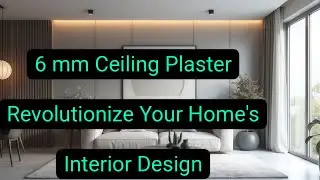 6 mm Ceiling Plaster Revolutionize Your Home's Interior Design