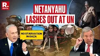 Israeli PM Netanyahu Lashes Out At UN, Asks Them To Stop Blaming Israel For &lsquo;Starvation&rsquo; In Gaza