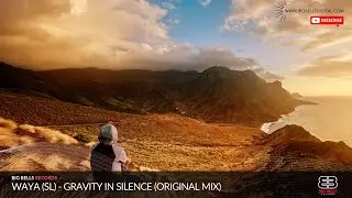 WAYA (SL) - Gravity in Silence [Big Bells Records]