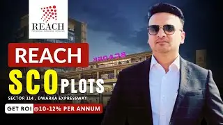 Shop Cum Office Plots by REACH on Dwarka Expressway Sector 114 - Delhi Gurgaon Border #plot #sco