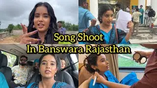 Song Shoot In Banswara Rajasthan 😍 | Payal Panchal Vlogs | Payal Panchal