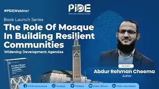 The Role Of Mosque In Building Resilient Communities: Widening Development Agendas l PIDE Seminar