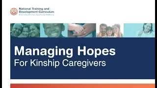 NTDC Classroom: Kinship Parenting &ndash; Managing Hopes for Kinship Caregivers (audio description)