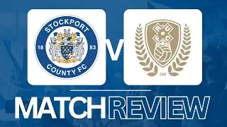 County 3-2 Rotherham | MATCH REVIEW | A Stockport County Podcast