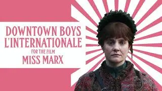 Downtown Boys - L'Internationale