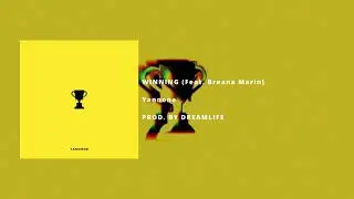 WINNING (Feat. Breana Marin) (Prod. By Dreamlife)