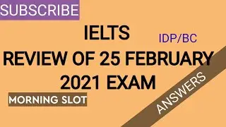 IELTS 25 February 2021 EXAM REVIEW WITH ANSWERS|| MORNING SLOT|| IDP/BC|| IELTS WITH SURAJ