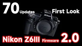 70 Major Updates: Nikon Z6III Firmware 2.0 | First Look at the Update | Bird Detection AF | Nikon Z