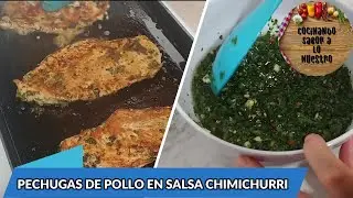 Pechugas de Pollo a la Plancha en Salsa Chimichurri