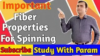 IMPORTANT FIBRE PROPERTIES FOR SPINNING    || Study With Param   || Parmanand