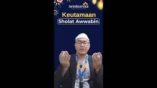 KEUTAMAAN SHOLAT AWWABIN 15 JANUARI 2026