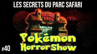 Les secrets du PARC SAFARI - Pokémon Horror Show #40