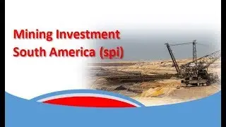 Mining Investment South America spi