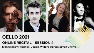75th Concours de Genève - Cello Online Recital - Session 4 (Skanavi, Jouan, Carter, Cheng)