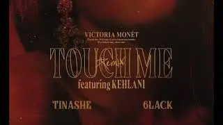 Touch Me (feat. Kehlani) - Remix x Touch & Go (feat. 6LACK) | Victoria Mon&eacute;t x Tinashe  #mashup