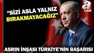 Başkan Erdoğan: Deprem Faturası 150 Milyar Dolar! | A Haber