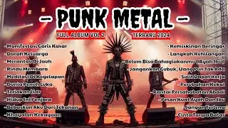 Musik Punk Metal Full Album Vol 2 Terbaru 2024 | Musik Metal Rock Punk