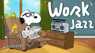Smooth Jazz Playlist for Work with Snoopy🖋️💼 | Relax, Focus, Get Things Done