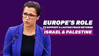 Europe's Role to Support a Lasting peace between Israel & Palestine