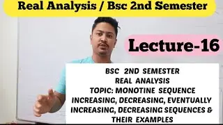 Monotone Sequence|Bsc 2nd Semester|Real Analysis|Lecture-15