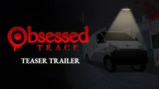 Obsessed: Trace - Teaser Trailer